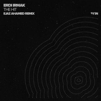 Erdi Irmak - The Hit (Ejaz Ahamed Remix)
