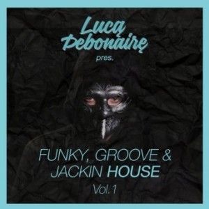 Luca Debonaire - Funky Groove & Jackin House Vol 1 [MDSCOMP121]