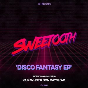 Sweetooth - Disco Fantasy [ISM086X]