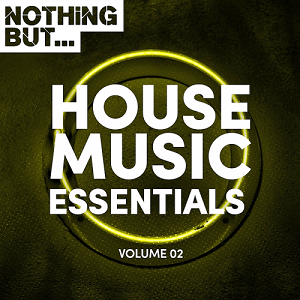 Nothing But... House Music Essentials, Vol. 02