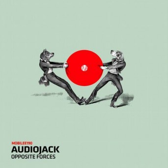 Audiojack - Opposite Forces Audiojack - Opposite Forces