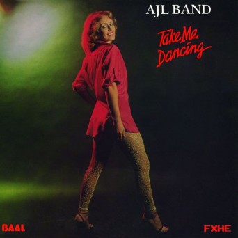 AJL Band - Take Me Dancing [FXHE - FXHETMD]
