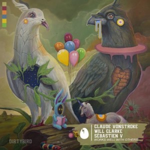 Claude VonStroke, Will Clarke, Sebastien V (BE) - Works Well With Others [DB157]