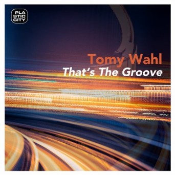 Tomy Wahl - That-s the Groove