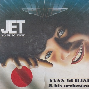Yvan Guilini & His Orchestra ‎- Jet (Fly Me To Japan)