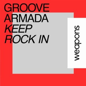 Groove Armada - Keep Rock In [WPNS013]