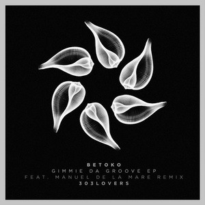 Betoko - Gimmie Da Groove EP [303L1731]