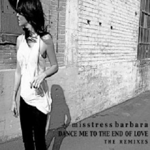 Misstress Barbara - Dance Me to the End of Love the Remixes [IT22]