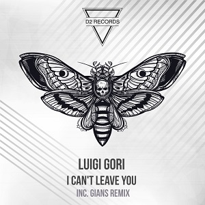Luigi Gori - I Can t Leave You EP Luigi Gori - I Can t Leave You EP
