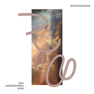 Schwefelgelb ‎- Den Umgekehrten Atem [Fleisch Germany]