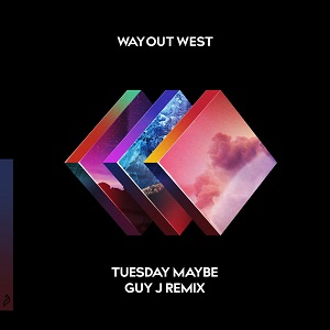 Way Out West - Tuesday Maybe (Guy J Extended Mix)