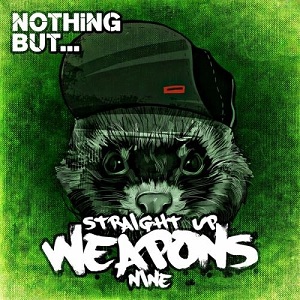 VA - Nothing But- Straight Up Weapons, Vol. 9 (2017) VA - Nothing But- Straight Up Weapons, Vol. 9 (2017)