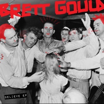 Brett Gould, Shyam P, Hilton Caswell - Believe EP Brett Gould, Shyam P, Hilton Caswell - Believe EP