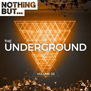 VA - NOTHING BUT... THE UNDERGROUND, VOL. 03 VA - NOTHING BUT... THE UNDERGROUND, VOL. 03