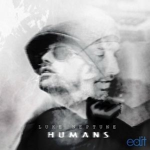 Luke Neptune - Humans [Edit Records Blue]
