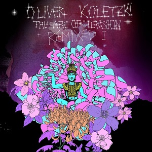 Oliver Koletzki - The Arc of Tension Remixed I