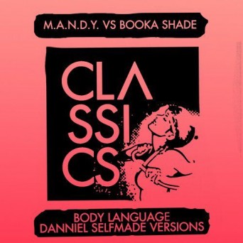 M.A.N.D.Y., Booka Shade - Body Language (Danniel Selfmade Versions)