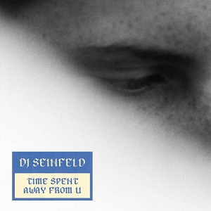 Dj Seinfeld - Time Spent Away From