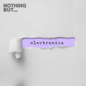 VA-Nothing But Electronica Vol 06-(NBE6)-WEB-2017 VA-Nothing But Electronica Vol 06-(NBE6)-WEB-2017