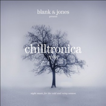 Blank & Jones - Chilltronica No. 6 Blank & Jones - Chilltronica No. 6