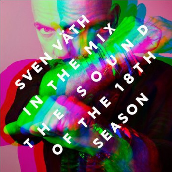 Sven Väth - In The Mix - The Sound Of The 18th Season Sven Väth - In The Mix - The Sound Of The 18th Season