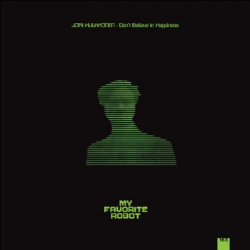 Jori Hulkkonen - Don't Believe In Happiness Jori Hulkkonen - Don't Believe In Happiness