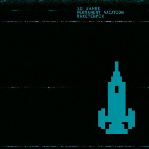 VA - 10 Jahre Permanent Vacation Raketenmix [PERMVACRM2017]
