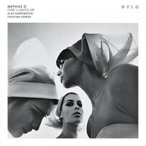 Mathias D. - Fire Lights Up (NYLO066) [EP] (2017)