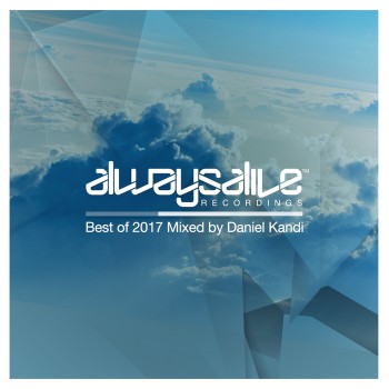 Daniel Kandi - Always Alive Recordings: Best Of 2017 Daniel Kandi - Always Alive Recordings: Best Of 2017