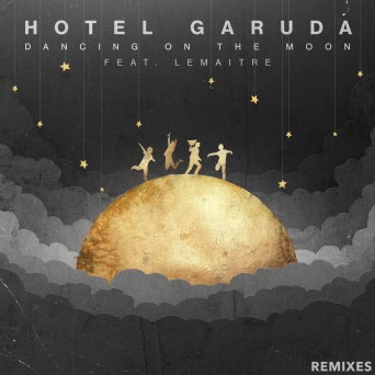 Hotel Garuda feat. Lemaitre - Dancing On The Moon (Remixes) Hotel Garuda feat. Lemaitre - Dancing On The Moon (Remixes)