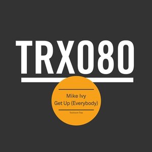 Mike Ivy - Get up (Everybody) (TRX08001Z) Mike Ivy - Get up (Everybody) (TRX08001Z)