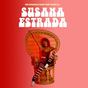 Susana Estrada - The Sexadelic Disco-Funk Sound Of-