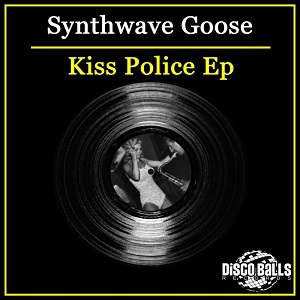 Kiss Police - Single (Synthwave Goose) Kiss Police - Single (Synthwave Goose)