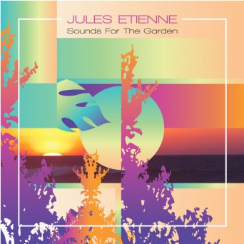 Jules Etienne - Sounds For The Garden