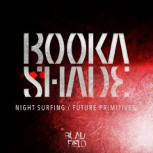 Booka Shade - Night Surfing / Future Primitives [BFMB038]