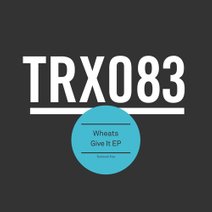 Wheats - Give It EP [TRX08301Z]
