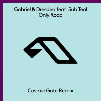 Gabriel & Dresden & Sub Teal - Only Road (Cosmic Gate Remix)
