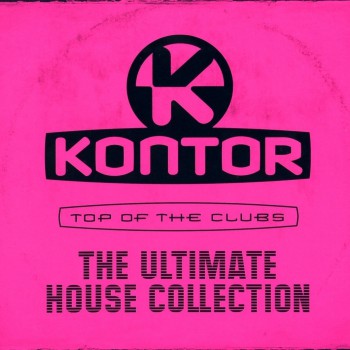 VA - Kontor Top Of The Clubs The Ultimate House Collection VA - Kontor Top Of The Clubs The Ultimate House Collection