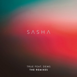 Sasha & Dems - True (Garden City Movement Remix) Sasha & Dems - True (Garden City Movement Remix)