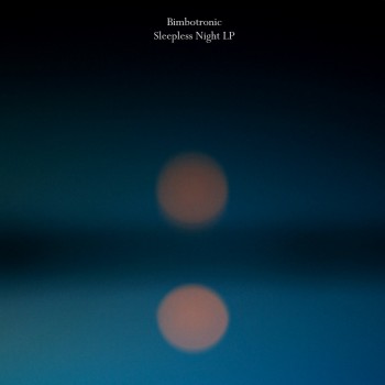 Bimbotronic - Sleepless Night Bimbotronic - Sleepless Night