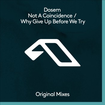 Dosem - Not A Coincidence / Why Give Up Before We Try Dosem - Not A Coincidence / Why Give Up Before We Try