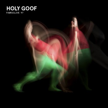 Holy Goof - Fabriclive 97 [FABRIC194]