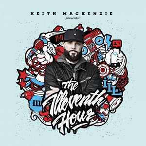 Keith MacKenzie presents -The Illeventh Hour- Keith MacKenzie presents -The Illeventh Hour-