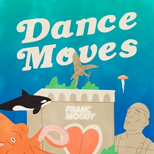 Franc Moody - Dance Moves [2018]