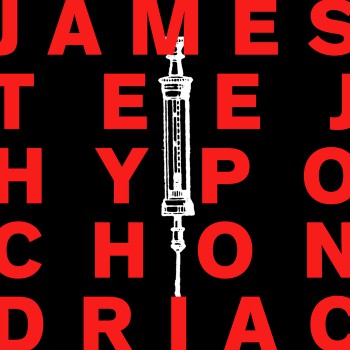 James Teej - Hypochondriac James Teej - Hypochondriac