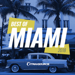 VA - Traxsource Best of Miami 2018 [TT144212]