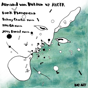 Armand Van Helden vs ANOTR - Funk Phenomena - Remixes [NOART001R]