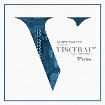 James Warren - Visceral 060 Past Forward V James Warren - Visceral 060 Past Forward V