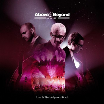 Above & Beyond - Acoustic (Live At The Hollywood Bowl) [2018]