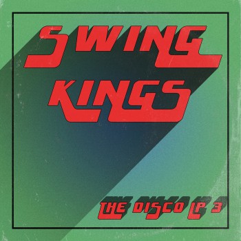 Swing Kings - The Disco LP 3 Swing Kings - The Disco LP 3